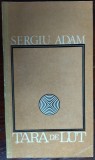 Cumpara ieftin SERGIU ADAM - TARA DE LUT (VERSURI, volum de debut 1971) [fara fila de garda]