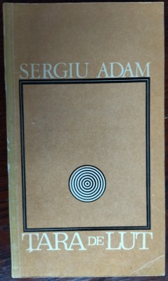 SERGIU ADAM - TARA DE LUT (VERSURI, volum de debut 1971) [fara fila de garda] foto