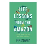 Cumpara ieftin Life Lessons From The Amazon