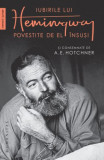 Iubirile lui Hemingway povestite de el insusi si consemnate de A. E. Hotchner
