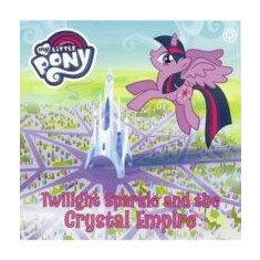 My Little Pony: Twilight Sparkle & The Crystal Empire