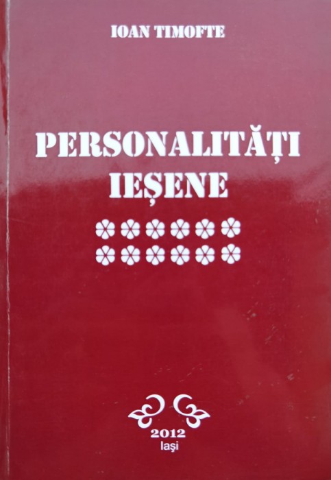 Personalitati Iesene Vol. 12 - Ioan Timofte , C753