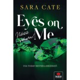 Eyes on Me - N&eacute;zz r&aacute;m! - Sara Cate