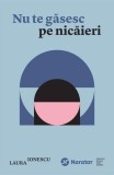 Nu te gasesc pe nicaieri - Laura Ionescu - Publica