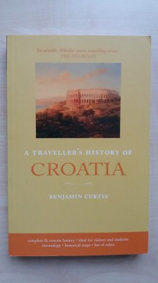 Benjamin Curtis &amp;ndash; A traveller&amp;rsquo;s history of Croatia (Chastleton Travel, 2010) foto