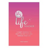 My Life Tracker - Jurnal de organizare si auto-descoperire, Autor Anna Barnes, Carte straina in engleza