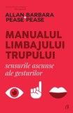 Manualul limbajului trupului - Paperback brosat - Allan Pease, Barbara Pease - Curtea Veche