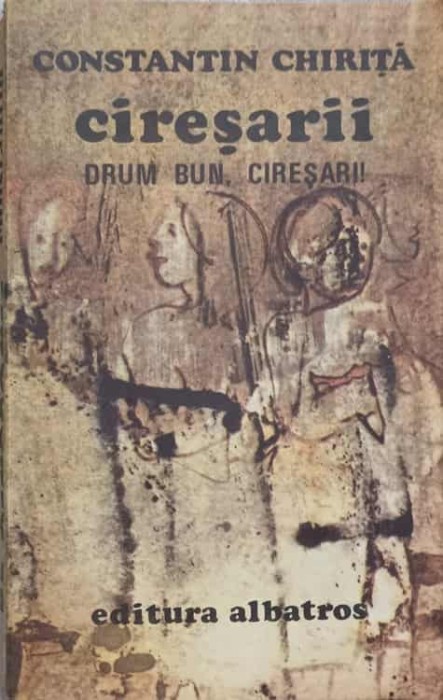 CIRESARII VOL.5 DRUM BUN, CIRESARI!-CONSTANTIN CHIRITA