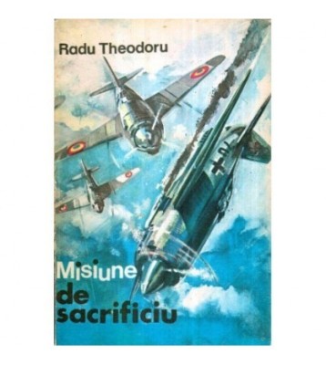 Radu Theodoru - Misiune de sacrificiu - nuvele - 121863 foto