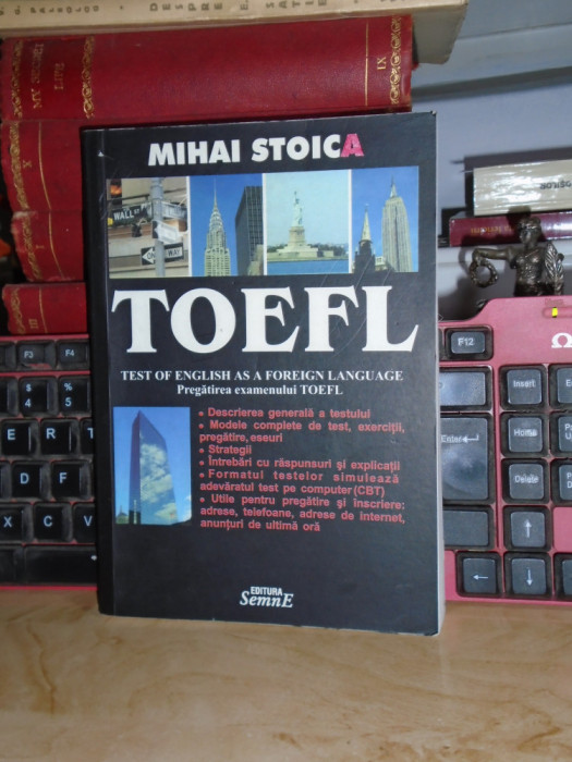 MIHAI STOICA - TOEFL : TEST OF ENGLISH AS A FOREIGN LANGUAGE , 2002 *