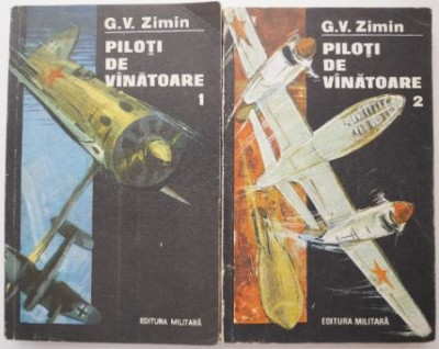 Piloti de vanatoare (2 volume) &amp;ndash; G. V. Zimin foto