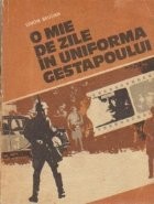 O mie de zile in uniforma Gestapoului foto