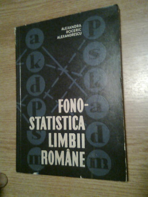 Fonostatistica limbii romane -Alexandra Roceric-Alexandrescu (Ed. Academiei 1968 foto