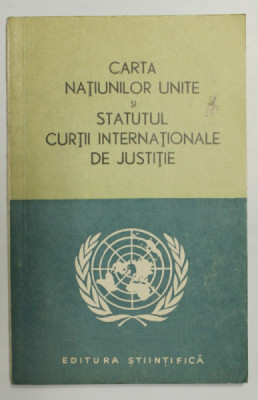 CARTA NATIUNILOR UNITE SI STATUTUL CURTII INTERNATIONALE DE JUSTITIE , 1957 foto