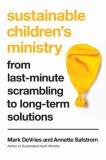 Sustainable Children&#039;s Ministry: From Last-Minute Scrambling to Long-Term Solutions