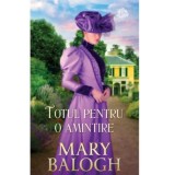 Totul pentru o amintire - Mary Balogh