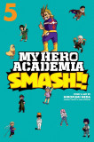 My Hero Academia: Smash!! Volume 5 | Hirofumi Neda, Kohei Horikoshi