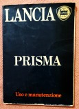 Lancia Prisma. Manual de utilizare si intretinere. Text in limba italiana - Torino, 1985, Alta editura