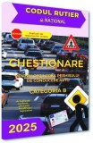 Chestionare pentru ob&Egrave;inerea permisului de conducere auto. Categoria B 2025 - Paperback brosat - Na&Aring;&pound;ional