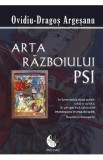 Arta Razboiului PSI - Ovidiu-Dragos Argesanu