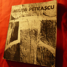 Simona Nistor -MILITA PETRASCU - Ed.Meridiane 1973 ,Prefata Ion Jalea , 116pag+
