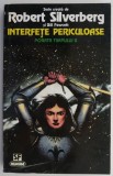 Interfete periculoase. Poarta timpului II &ndash; Robert Silverberg, Bill Fawcett