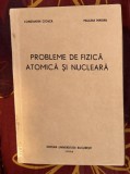 Probleme de fizica atomica si nucleara : [pentru uzul studentilor] / Constantin Cioaca si Paulina Marian