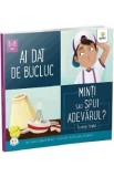 Ai dat de bucluc. Minti sau spui adevarul? - Connie Colwell Miller