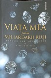 VIATA MEA PRINTRE MILIARDARII RUSI. JURNALUL UNEI GUVERNANTE-MARIE FREYSSAC-233974