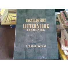 ENCYCLOP&Eacute;DIE DE LA LITT&Eacute;RATURE FRANCAISE - FERNAND NATHAN (ENCICLOPEDIA LITERATURII FRANCEZE)