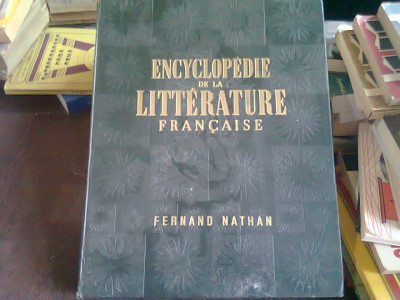 ENCYCLOP&amp;Eacute;DIE DE LA LITT&amp;Eacute;RATURE FRANCAISE - FERNAND NATHAN (ENCICLOPEDIA LITERATURII FRANCEZE) foto