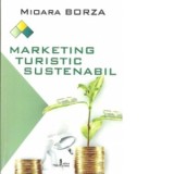 Marketing turistic sustenabil - Mioara Borza