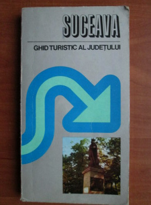 Suceava. Ghid turistic al judetului (1979, contine harta) foto