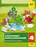 Antrenament pentru performanță. Matematică. Exerciții și probleme. Clasa a IV-a - Paperback brosat - Daniela Berechet - Art Klett