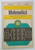 MATEMATICA , ELEMENTE DE ALGEBRA SUPERIOARA , MANUAL PENTRU CLASA A - XI -A de C. NASTASESCU ....I. STANESCU , 1981