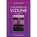 A douasprezecea viziune. Ora deciziei - James Redfield