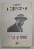 Fiinta si Timp - Martin Heidegger, 1994, Psihologie &amp; Filozofie, Editura Jurnalul Literar, 266 pagini