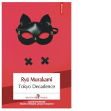 Tokyo Decadence - Ryu Murakami, Roman Pasca
