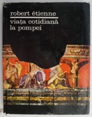 Viata cotidiana la Pompei ? Robert Etienne foto