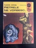 Pietrele ne vorbesc&hellip; - Tudor Opriş