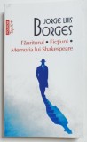 FAURITORUL / FICTIUNI / MEMORIA LUI SHAKESPEARE de JORGE LUIS BORGES , 2021