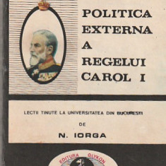 N. IORGA - POLITICA EXTERNA A REGELUI CAROL I