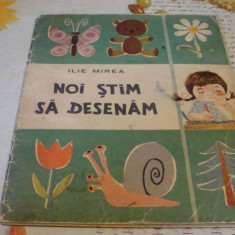 Ilie Mirea - Noi stim sa desenam - 1965 - ilustratii Florian Obreja