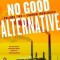 No Good Alternative: Volume Two of Carbon Ideologies