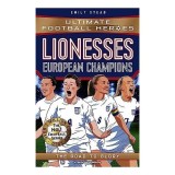Cumpara ieftin Lionesses: European Champions Ultimate Football Heroes - the No. 1 Football Series