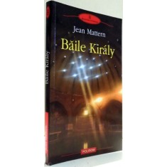 BAILE KIRALY de JEAN MATTERN , 2009