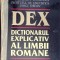 DEX, DICTIONARUL EXPLICATIV AL LIMBII ROMANE-ION COTEANU, LUIZA SECHE, MIRCEA SECHE SI COLAB.-266915