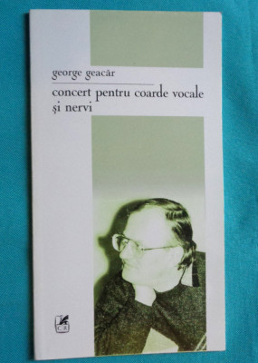 George Geacar &amp;ndash; Concert pentru coarde vocale si nervi ( prima editie ) foto