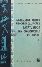 Indrumator pentru ridicarea calificarii lacatusilor din constructiile de masini (volumul 2) - 1985 - Viorel Raducu (@A77)
