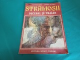 STRĂMOȘII * DECEBAL ȘI TRAIAN / RADU THEODORU, SANDU FLOREA / 1981 * 3